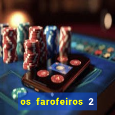 os farofeiros 2 rede canais